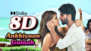 8D Ankhiyaan Gulaab || Teri baaton aisa ulza jiya || AR 3D PRODUCTION