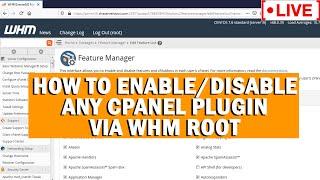 [LIVE] How to enable/disable any cPanel plugin via WHM root?