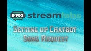 Streamlabs Chatbot Song Request Tutorial 2019