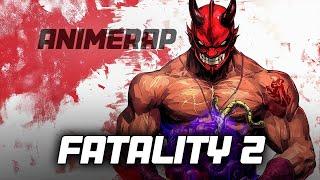 ANIME SONG | "FATALITY 2" | Onican x Anbu Monastir x Momoku