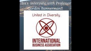 IBA interview with Prof. Gordon Bannerman (International politics, Business and Relations)