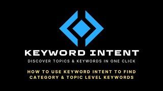 How To Use Keyword Intent For Category And Topic Level Content Ideas