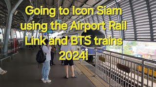 Going to Icon Siam using the Airport Rail Link and BTS trains!! 2024