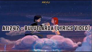 Ati242 - Bulutlarda (Lyrics Video)