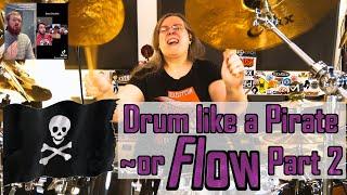 Drum Like a Pirate Day - OR - Flow - Part 2