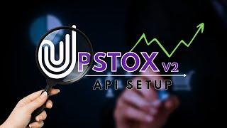 Upstoxv2 API Setup for Algorithmic Trading: Step-by-Step Guide