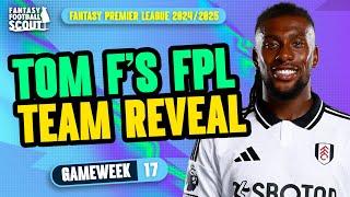 BUY FULHAM?!  | TOM F'S GW17 FPL TEAM SELECTION!  | Fantasy Premier League Tips 24/25