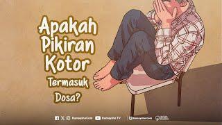 Apakah Pikiran Kotor Termasuk Dosa? - Rumaysho TV #PikiranKotorApakahBerdosa