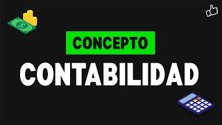 ¿Qué es la Contabilidad?  | Definición de Contabilidad Básica