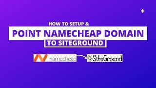 HOW TO REGISTER/POINT YOUR EXISTING NAMECHEAP DOMAIN TO SITEGROUND (Siteground New Interface).