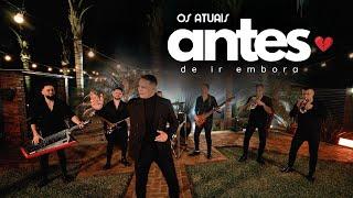 Os Atuais - Antes de Ir Embora