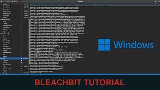 BleachBit Tutorial - Free Up Space and Securely Delete Your Files