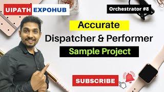 Accurate Dispatcher and Performer Sample Project in UiPath