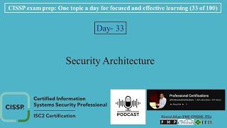 CISSP Exam Prep -033 | Security Architecture | ️