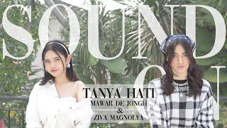 Mawar de Jongh - Tanya Hati | Sound On with @zivamagnolyaofficial