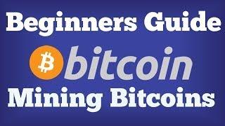 Bitcoin for Beginners - How to Mine Bitcoins? # Part 01