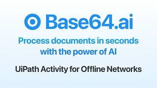 Base64.ai UiPath Activity for Offline Networks