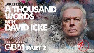 A Thousand Words with... David Icke (PART 2)