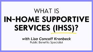 What is In-Home Supportive Services (IHSS)?