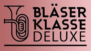 BLÄSERKLASSE DELUXE