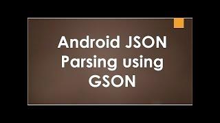 JSON Parsing using GSON in Android Studio Tutorial