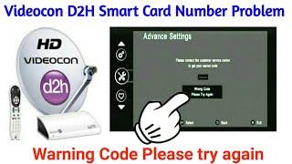 Videocon D2H Smart Card Number Problem Warning Code Please try again