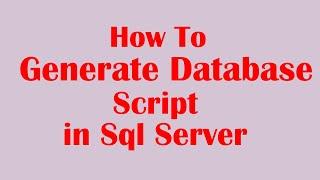 How to Generate Database Script in Sql Server