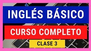 Curso de inglés completo  clase 3 -  Inglés desde cero nivel básico para principiantes CURSO GRATIS