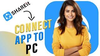 How to Connect Shareit App to PC (Best Method)