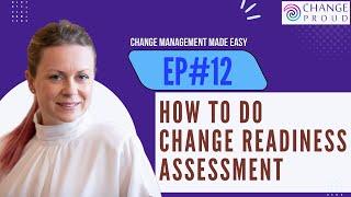 Ep# 12 - How to do Change Readiness Assessment | Change Management Made Easy