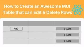 How to Create an Awesome MUI Table that can Edit and Delete Rows