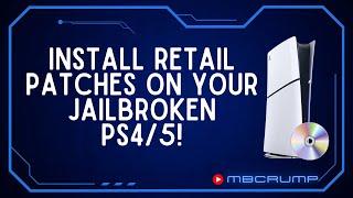 Install Retail Patches on your Jailbroken PS4/5!