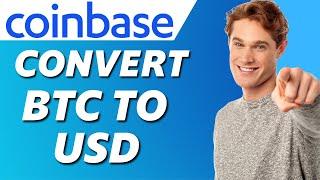 How to Convert BTC to USD on Coinbase 2024