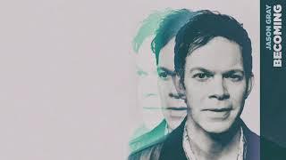 Jason Gray - "Becoming" (Official Audio Video)