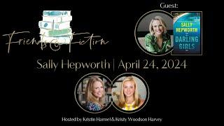 Sally Hepworth | Friends & Fiction #214  April 24, 2024