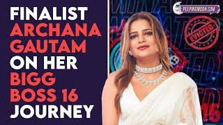 Finalist Archana Gautam gets candid about her Bigg Boss 16 journey