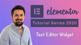 The Text Editor | Elementor Tutorial Series 2020