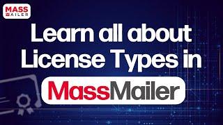 Learn all about License Types in MassMailer