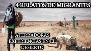 4 RELATOS DE MIGRANTES | ATERRADORAS EXPERIENCIAS EN EL DESIERTO | Historias de terror