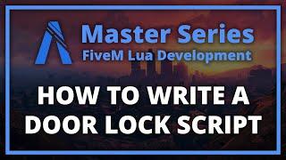 How to Write a Door Lock Script (FiveM Lua Scripting Master Series)