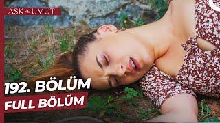 Aşk ve Umut 192. Bölüm