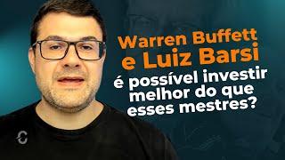 WARREN BUFFETT E LUIZ BARSI | É POSSÍVEL INVESTIR MELHOR DO QUE ESSES MESTRES?