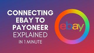 How To Connect Ebay To Payoneer In 2024?