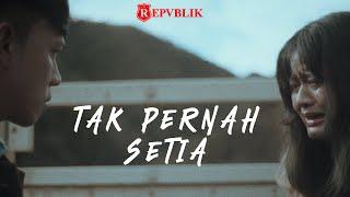 Repvblik - Tak Pernah Setia (Official Music Video)