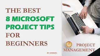 The best 8 MS Project Tips for Beginners | Project Management