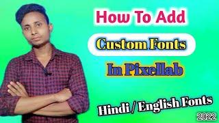 Pixellab me Fonts kaise add kare 2022 || Make Your Thumbnails Attractive || Hindi fonts add