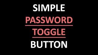 Password Hide and Show | Quick Password Toggle Button