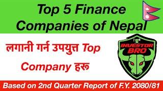 Top 5 Finance Companies of Nepal/Based on 2nd Quarter Financial Report of F.Y. 2080/81/InvestorBro