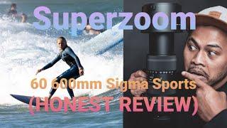 HONEST REVIEW (60 600mm Sports SIGMA)