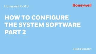 How to Configure the System Software for Honeywell X-618  - Part 2 - Honeywell Support